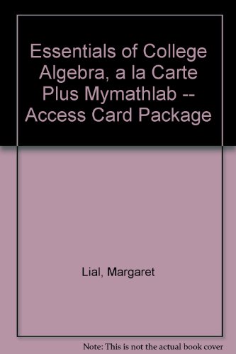 Essentials of College Algebra, A La Carte Plus MyMathLab -- Access Card Package (10th Edition)