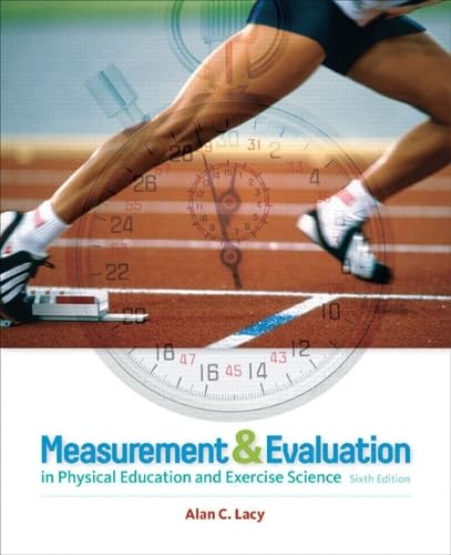 Measurement and Evaluation in Physical Education and Exercise Science (6th Edition)