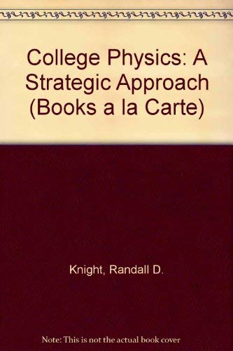 Books a la Carte for College Physics: A Strategic Approach