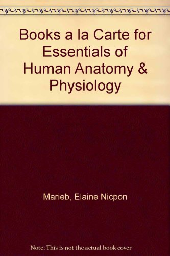 Books a la Carte for Essentials of Human Anatomy & Physiology (9th Edition)