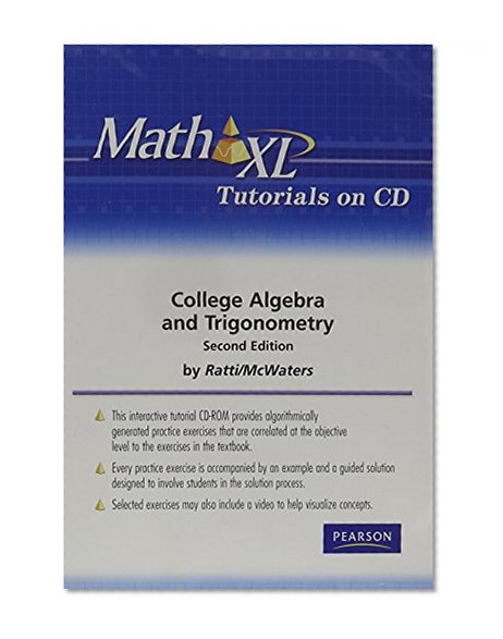 MathXL Tutorials on CD for College Algebra and Trigonometry/Precalculus: A Right Triangle Approach
