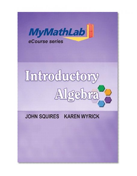 MyMathLab for Squires / Wyrick Introductory Algebra -- Access Card (My Mathlab Ecourse)