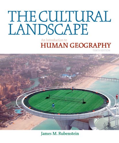 The Cultural Landscape: An Introduction to Human Geography (10th Edition)