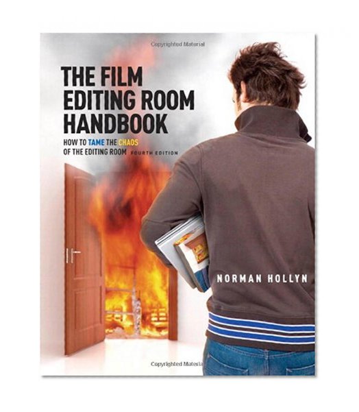 The Film Editing Room Handbook: How to Tame the Chaos of the Editing Room (4th Edition)