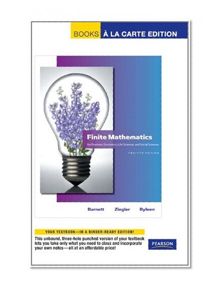 Finite Mathematics for Business, Economics, Life Sciences and Social Sciences, Books a la Carte Edition (12th Edition)