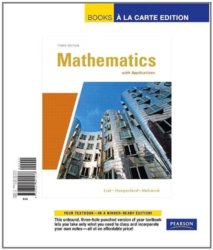 Mathematics with Applications, Books a la Carte Edition (10th Edition)