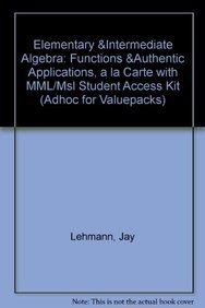Elementary & Intermediate Algebra: Functions & Authentic Applications, A La Carte with MML/MSL Student Access Kit (adhoc for valuepacks)