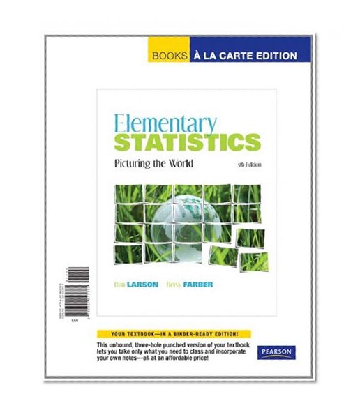 Elementary Statistics: Picturing the World, Books a la Carte Edition (5th Edition)