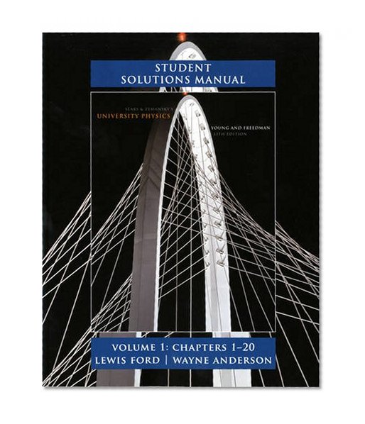 Student Solutions Manual for University Physics Volume 1 (Chs. 1-20)