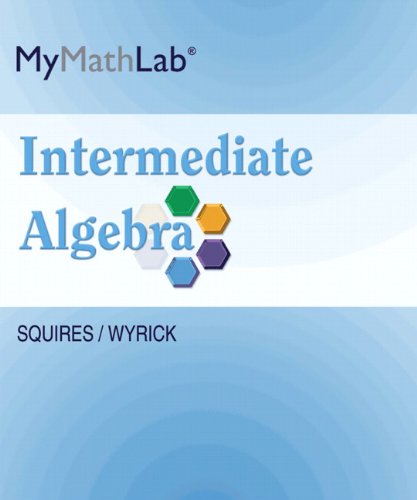 MyMathLab for Squires / Wyrick Intermediate Algebra -- Access Card (Mymathlab Ecourse)