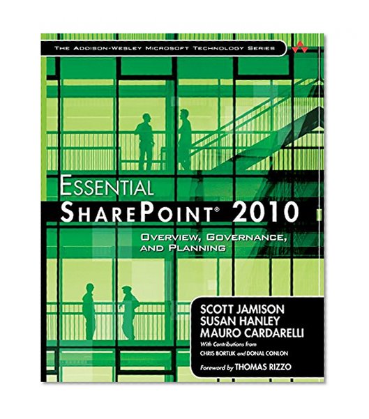 Essential SharePoint 2010: Overview, Governance, and Planning (Addison-Wesley Microsoft Technology)