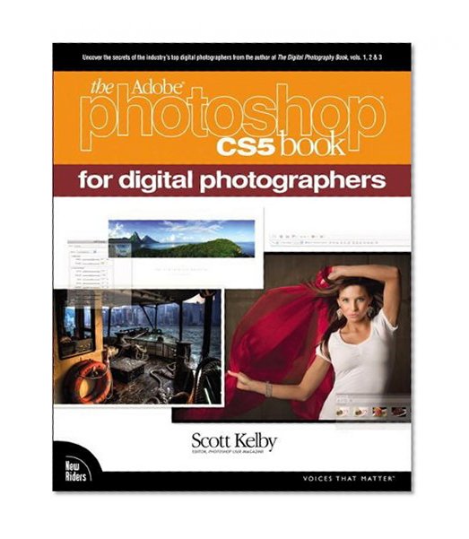 The Adobe Photoshop CS5 Book for Digital Photographers (Voices That Matter)
