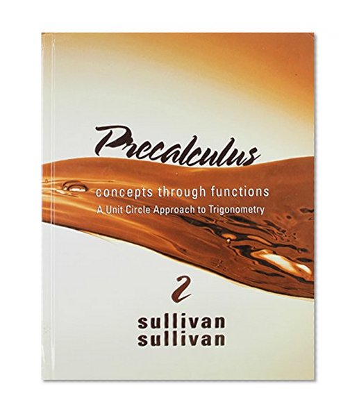 Precalculus: Concepts Through Functions, A Unit Circle Approach to Trigonometry with Student Solutions Manual (2nd Edition)