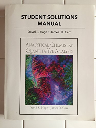 Student Solutions Manual For Analytical Chemistry and Quantitative Analysis