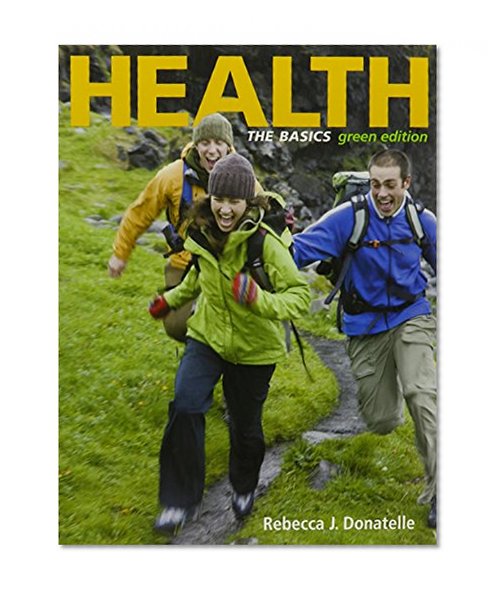 Health: The Basics, Green Edition with MyHealthLab Student Access Code Card (9th Edition)