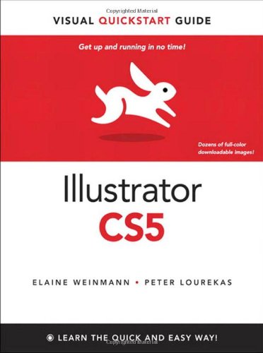Illustrator CS5 for Windows and Macintosh: Visual QuickStart Guide