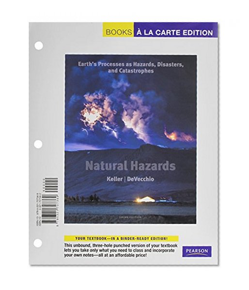 Natural Hazards: Earth's Processes as Hazards, Disasters, and Catastrophes, Books a la Carte Edition (3rd Edition)