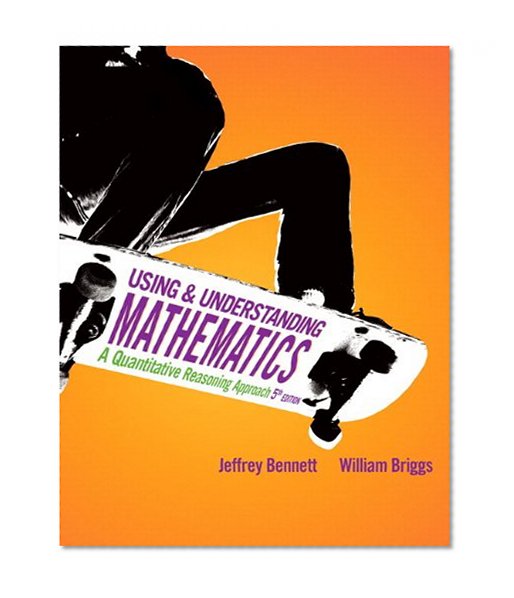 Using and Understanding Mathematics: A Quantitative Reasoning Approach plus NEW MyMathLab with Pearson eText -- Access Card Package (5th Edition)