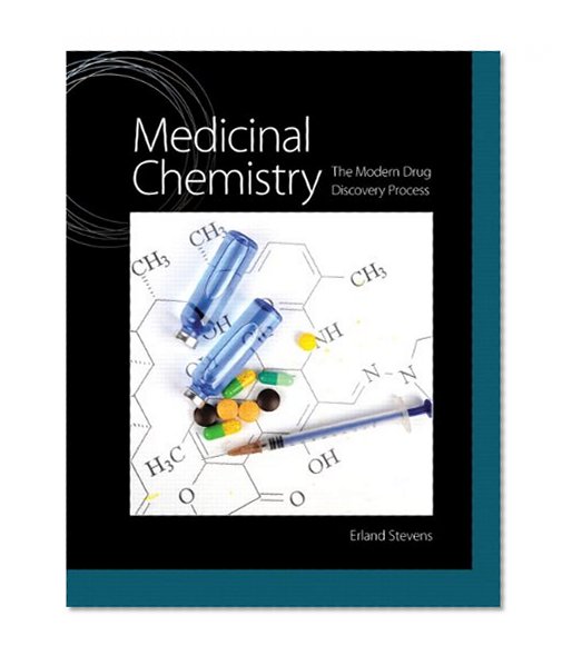 Medicinal Chemistry: The Modern Drug Discovery Process (Pearson Advanced Chemistry)