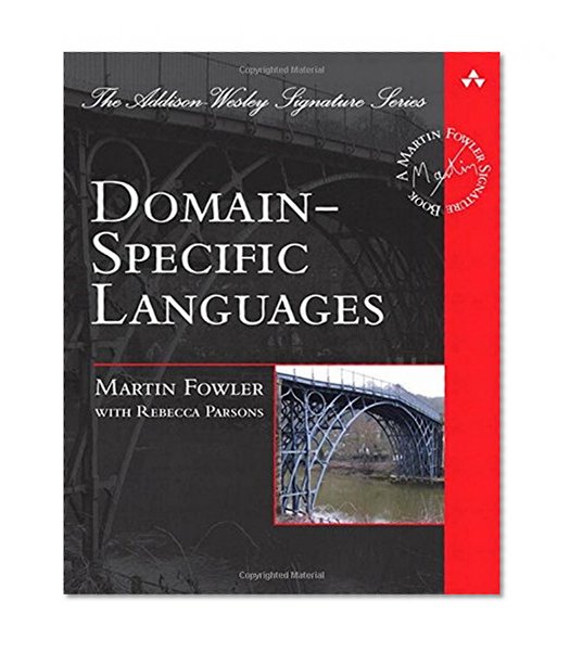 Domain-Specific Languages (Addison-Wesley Signature Series (Fowler))