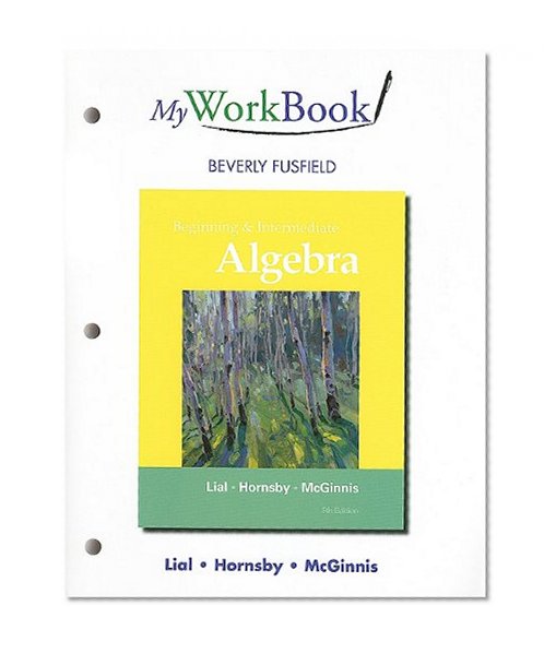 MyWorkBook for Beginning and Intermediate Algebra