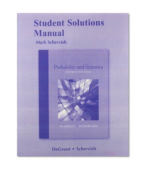 Student Solutions Manual for Probability and Statistics