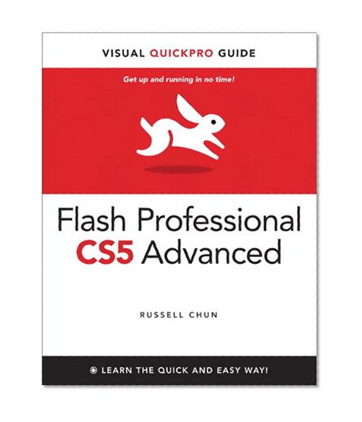 Flash Professional CS5 Advanced for Windows and Macintosh: Visual QuickPro Guide