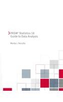 PASW Statistics 18 Guide to Data Analysis with IBMÂ® SPSSÂ® Statistics Student Version 18.0