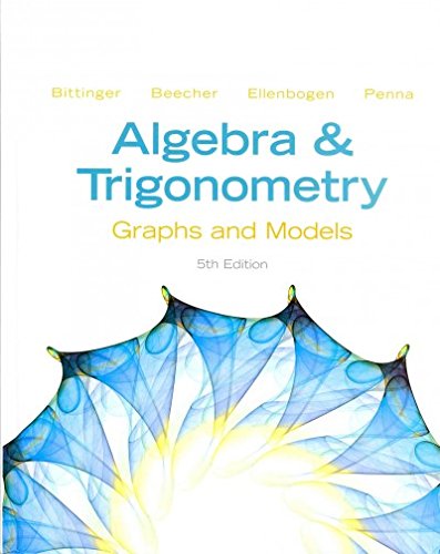 Algebra and Trigonometry: Graphs and Models, MathXL (12-month access), and Graphing Calculator Manual
