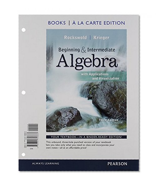 Beginning and Intermediate Algebra with Applications & Visualization, Books a la Carte Edition Plus NEW MyMathLab with Pearson eText -- Access Card Package (3rd Edition)