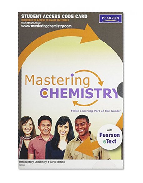 MasteringChemistry with Pearson eText -- Standalone Access Card -- for Introductory Chemistry (4th Edition)