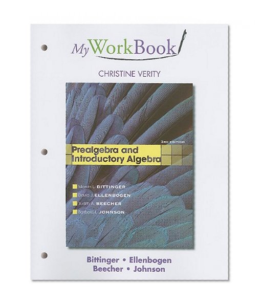 MyWorkBook for Prealgebra and Introductory Algebra