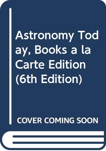 Astronomy Today, Books a la Carte Edition (6th Edition)