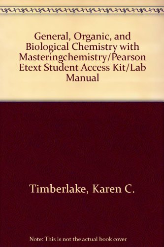 General, Organic, and Biological Chemistry with MasteringChemistry/Pearson eText Student Access Kit/Lab Manual (3rd Edition)