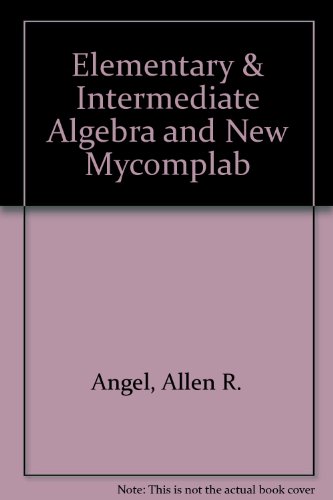 Elementary & Intermediate Algebra and NEW MyCompLab (4th Edition)