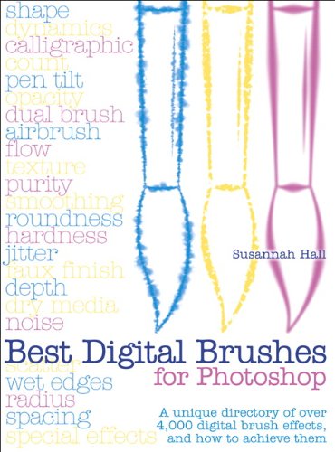 Best Digital Brushes for Photoshop: A unique directory of over 4,000 digital brush effects, and how to achieve them