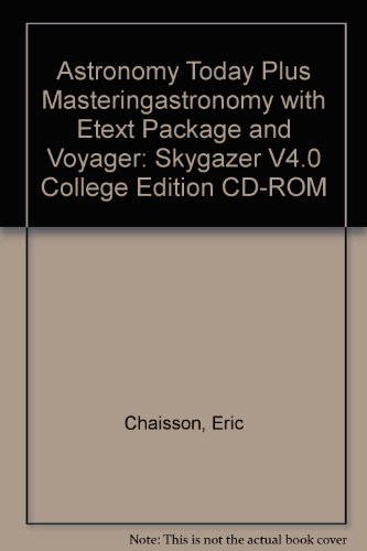 Astronomy Today Plus MasteringAstronomy with eText Package and Voyager: SkyGazer v4.0 College Edition CD-ROM (7th Edition)