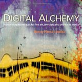 Digital Alchemy: Printmaking Techniques for Fine Art, Photography, and Mixed Media [With DVD ROM] (Voices That Matter)