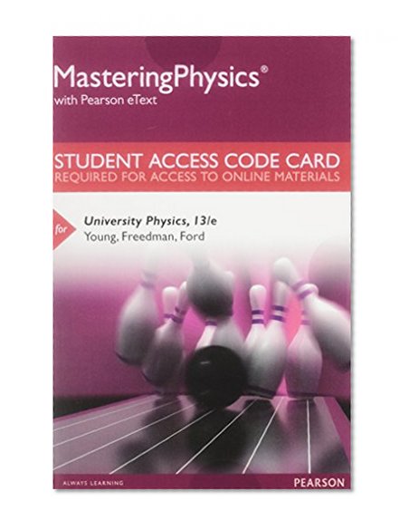 MasteringPhysics with Pearson eText: Standalone Access Card for University Physics, 13th Edition