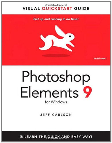 Photoshop Elements 9 for Windows: Visual QuickStart Guide