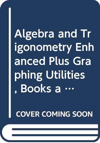 Algebra and Trigonometry Enhanced Plus Graphing Utilities, Books a la Carte Plus MathXL 12-month Student Access Kit (5th Edition)