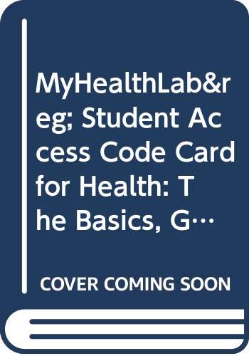 MyHealthLab Student Access Code Card for Health: The Basics, Green Edition (9th Edition)