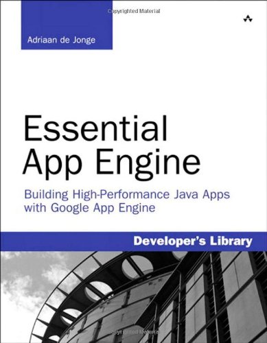 Essential App Engine: Building High Performance Java Apps with Google App Engine (Developer's Library)