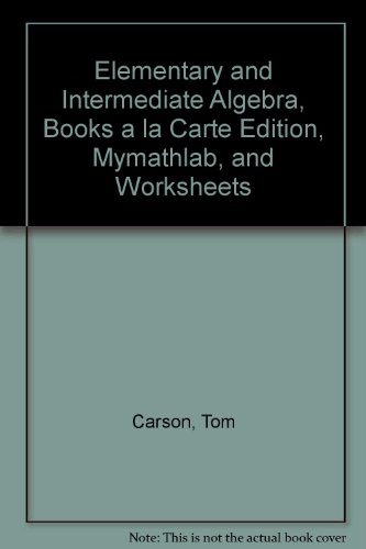 Elementary and Intermediate Algebra, Books a la Carte Edition, MyMathLab, and Worksheets (3rd Edition)
