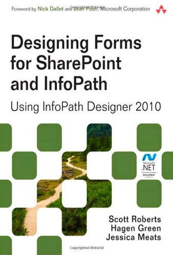 Designing Forms for SharePoint and InfoPath: Using InfoPath Designer 2010 (2nd Edition) (Microsoft Windows Development Series)