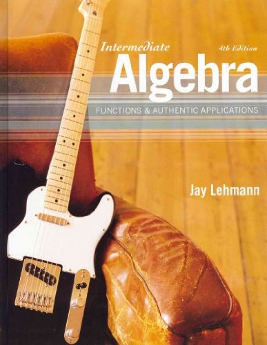 Intermediate Algebra: Functions & Authentic Applications plus MyMathLab/MyStatLab/MyStatLab Student Code Card (4th Edition)