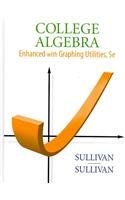 College Algebra Enhanced with Graphing Utilities Plus MyMathLab/MyStatLab Student Access Code Card (5th Edition)