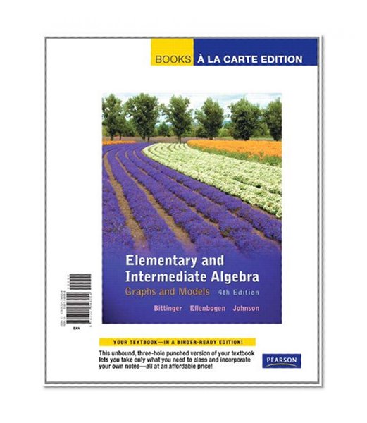 Books a la Carte Edition, Elementary and Intermediate Algebra: Graphs and Models (4th Edition)