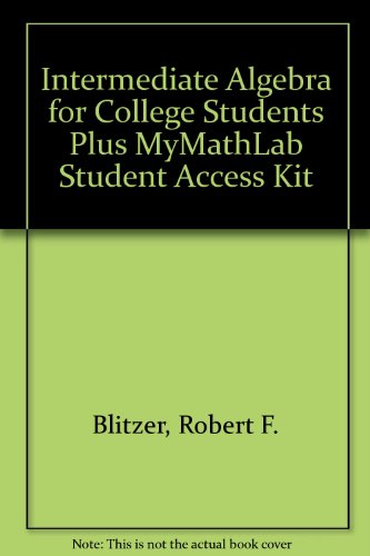 Intermediate Algebra for College Students Plus MyMathLab Student Access Kit (5th Edition)