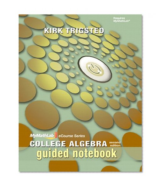 MyMathLab College Algebra: Guided Notebook, 2nd Edition